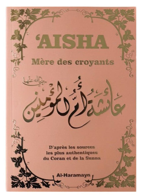 🌸 Aïsha, Mère des Croyants – Jolie Édition Rose Dorée | Biographie Authentique & Inspirante