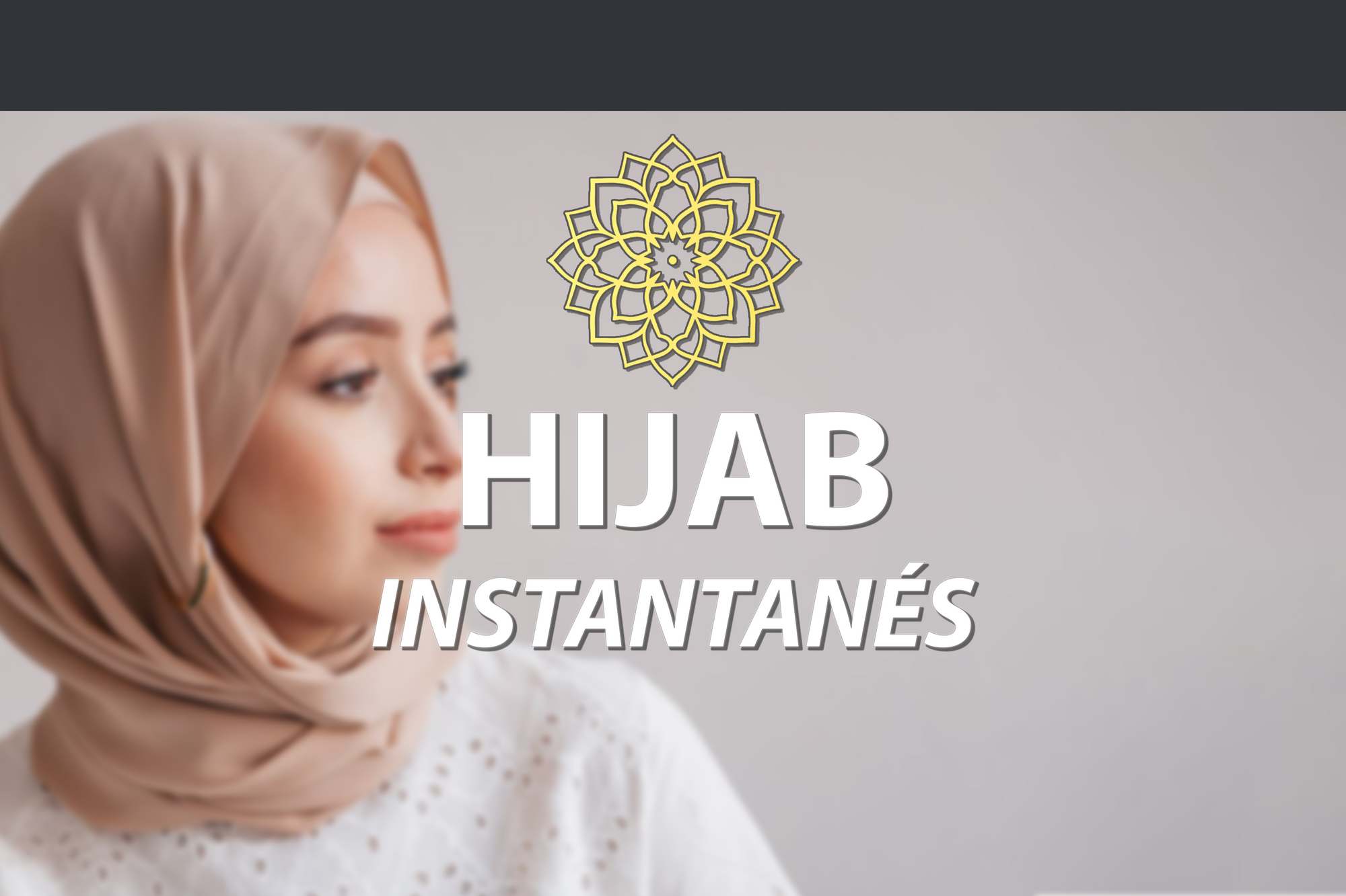 • Hijabs Instantanés