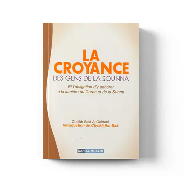 📘 La Croyance des Gens de la Sounnah – Cheikh Sa’îd Al-Qahtâni