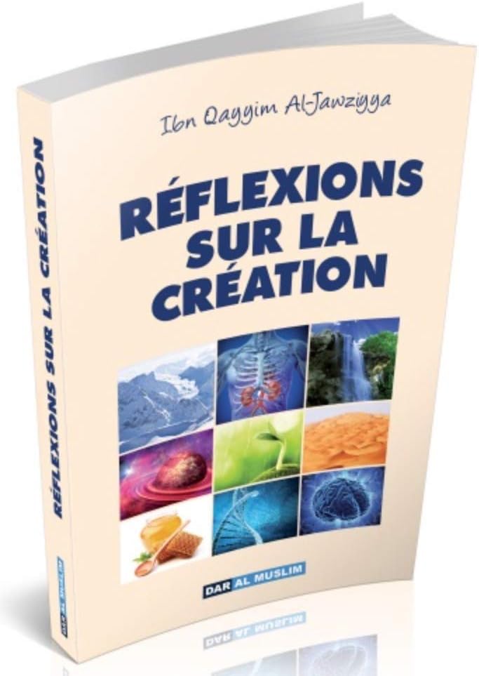 Réflexions sur la Création – Ibn Al-Qayyim 📖✨